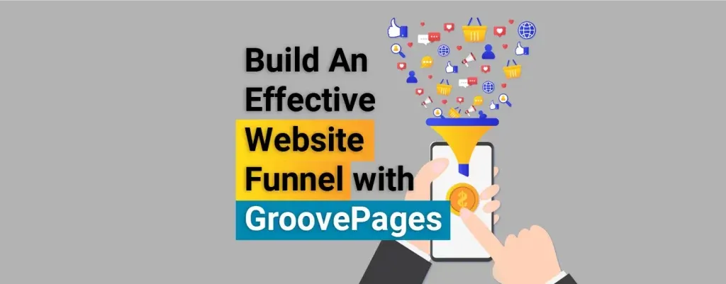 How to build a highly effective website funnel in GroovePages